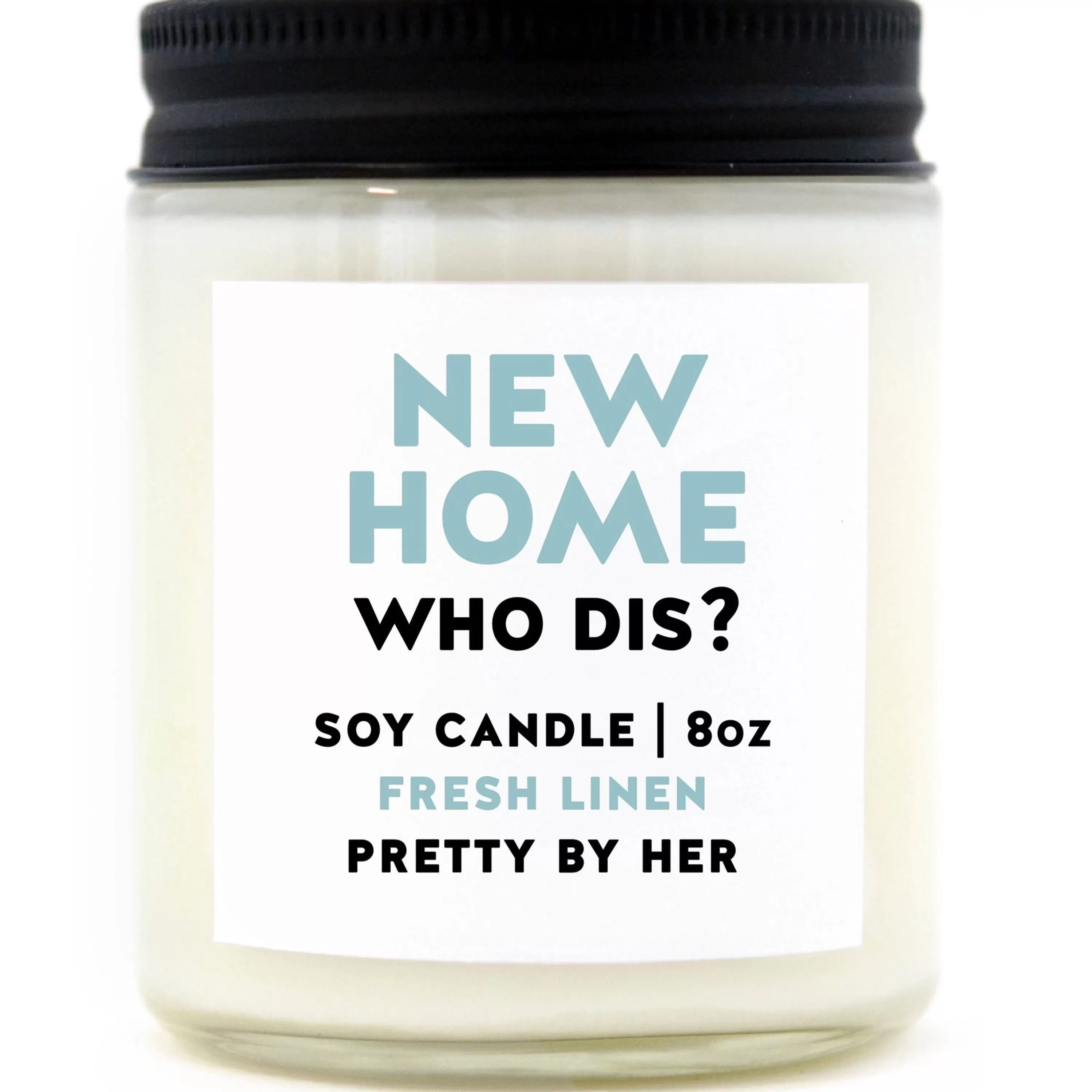 Store Pretty By Her New Home Who Dis Soy Wax Candle