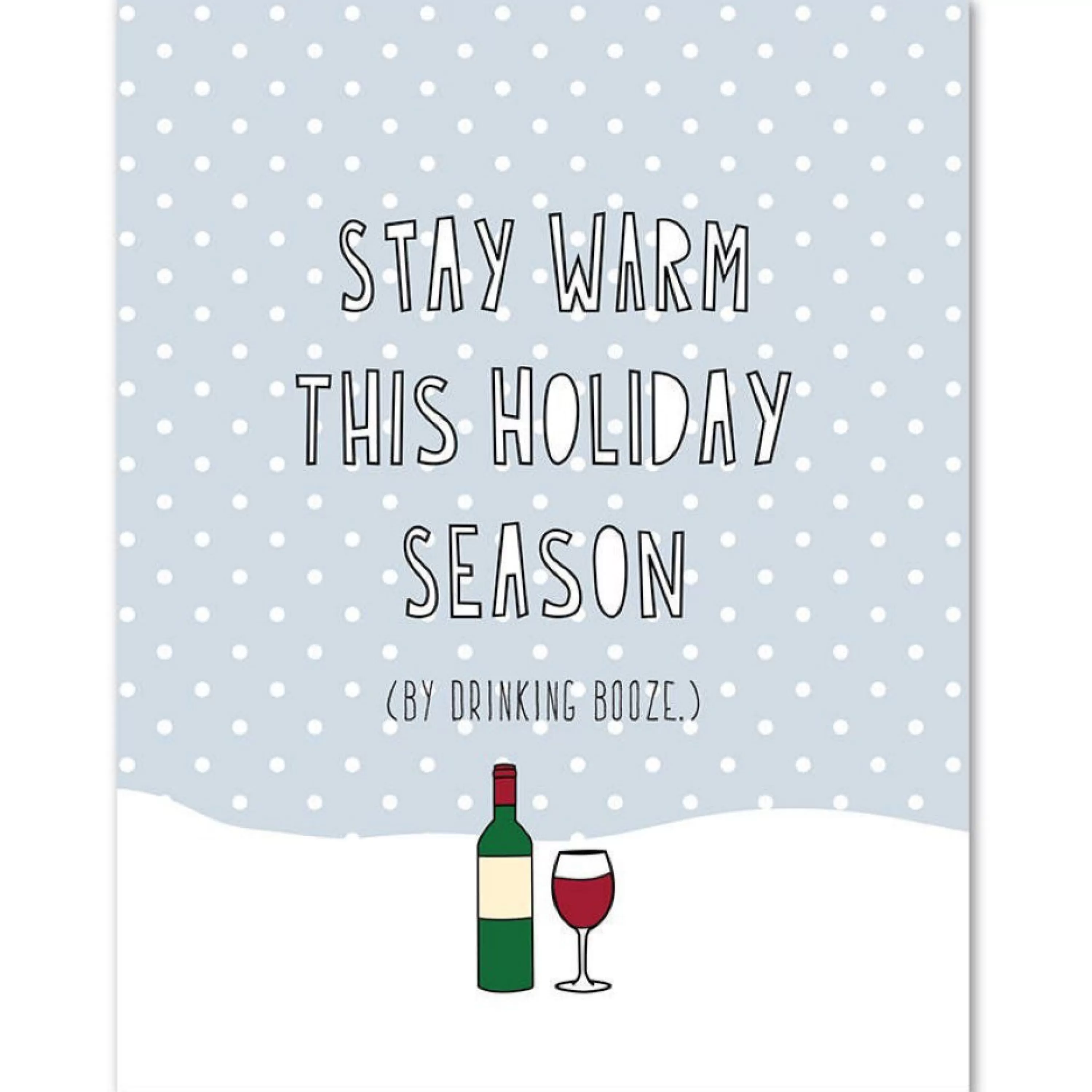 Near Modern Disaster Stay Warm With Booze Card