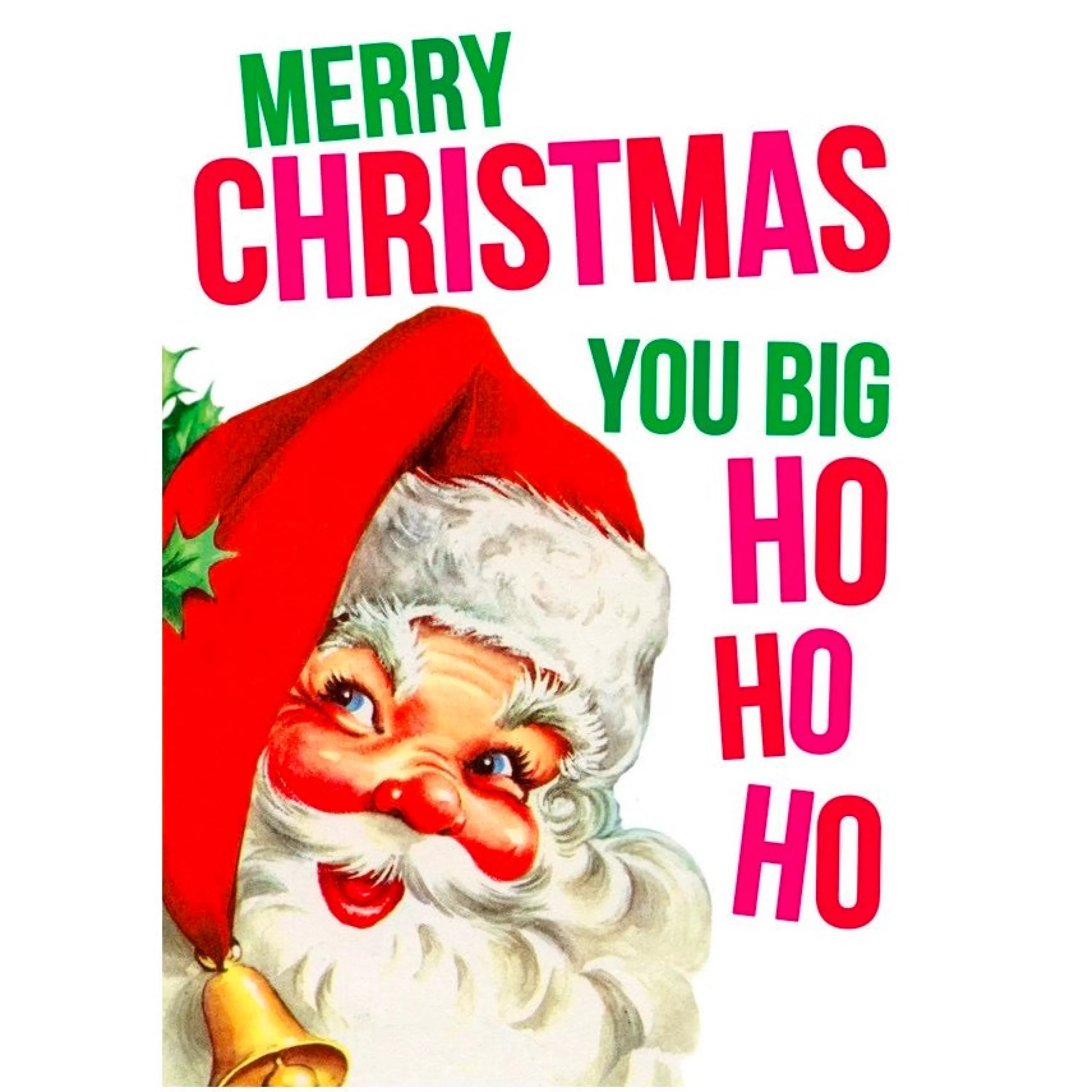 Dean Morris Cards You Big Ho Ho Ho Card